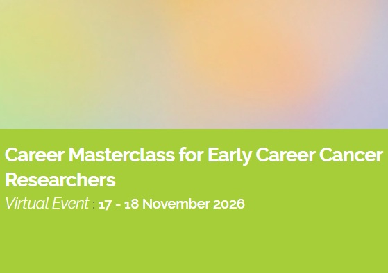 EACR Career Masterclass for Early Career Cancer Researchers